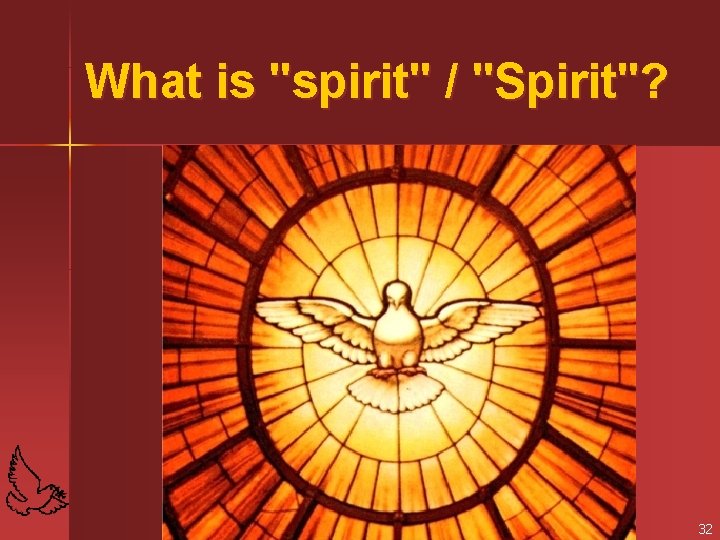 What is "spirit" / "Spirit"? 32 