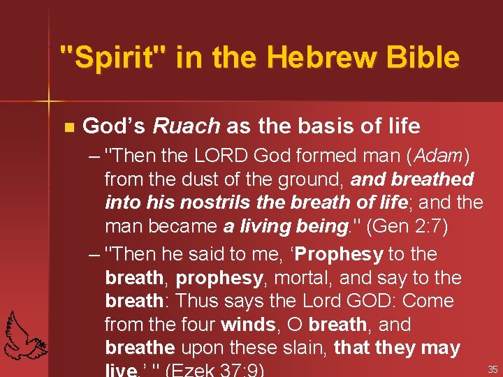 "Spirit" in the Hebrew Bible n God’s Ruach as the basis of life –