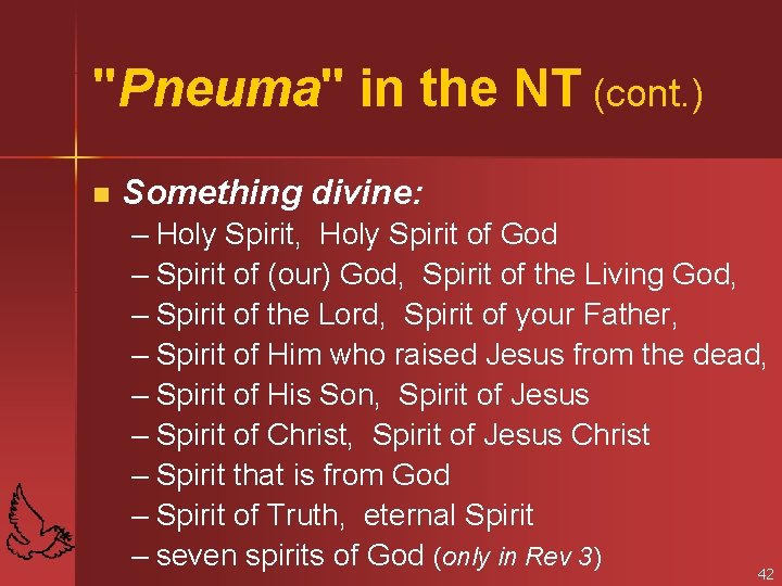 "Pneuma" in the NT (cont. ) n Something divine: – Holy Spirit, Holy Spirit