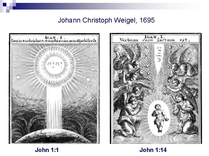 Johann Christoph Weigel, 1695 John 1: 14 