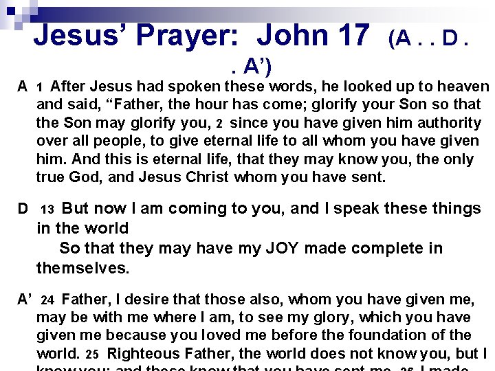 Jesus’ Prayer: John 17 (A. . D. . A’) A 1 After Jesus had