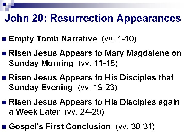 John 20: Resurrection Appearances n Empty Tomb Narrative (vv. 1 -10) n Risen Jesus