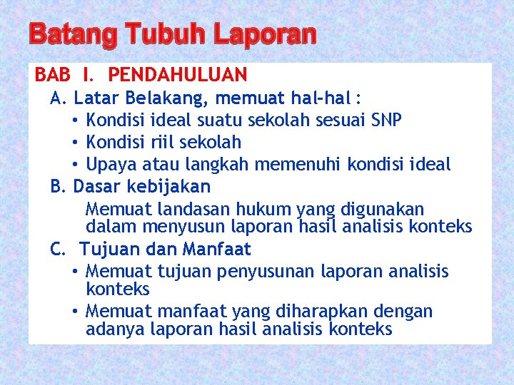 BAB I. PENDAHULUAN A. Latar Belakang, memuat hal-hal : • Kondisi ideal suatu sekolah