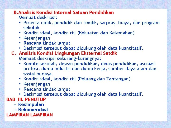 B. Analisis Kondisi Internal Satuan Pendidikan Memuat deskripsi: • Peserta didik, pendidik dan tendik, B. Analisis Kondisi Internal Satuan Pendidikan Memuat deskripsi: • Peserta didik, pendidik dan tendik,