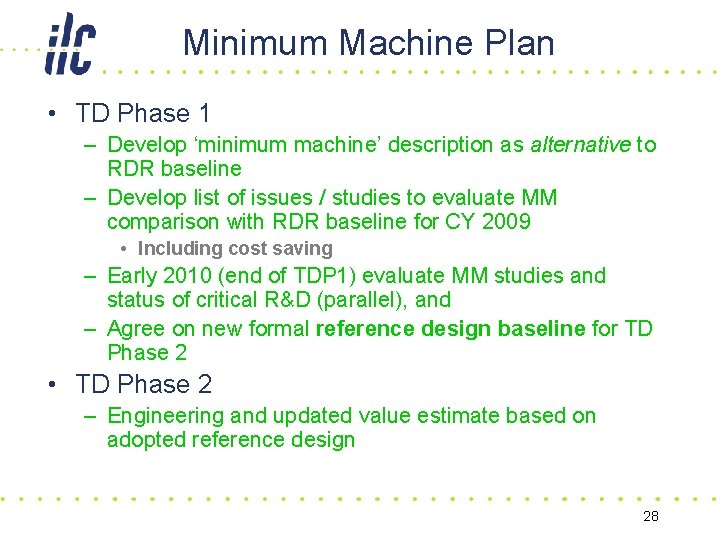 Minimum Machine Plan • TD Phase 1 – Develop ‘minimum machine’ description as alternative