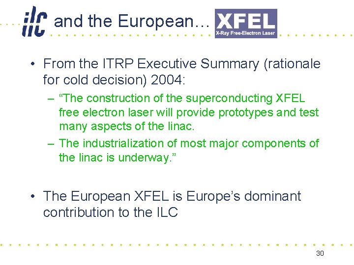 and the European… • From the ITRP Executive Summary (rationale for cold decision) 2004: