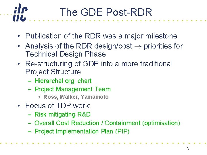 The GDE Post-RDR • Publication of the RDR was a major milestone • Analysis