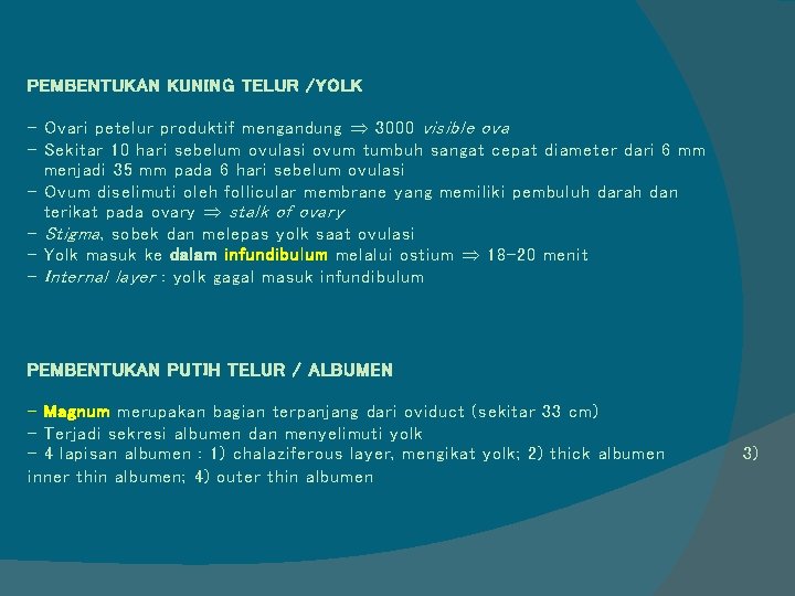 PEMBENTUKAN KUNING TELUR /YOLK - Ovari petelur produktif mengandung 3000 visible ova - Sekitar