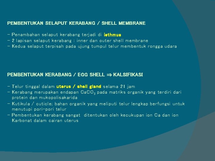 PEMBENTUKAN SELAPUT KERABANG / SHELL MEMBRANE - Penambahan selaput kerabang terjadi di isthmus -