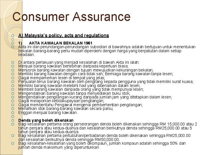 Consumer Assurance A) Malaysia’s policy, acts and regulations 1) AKTA KAWALAN BEKALAN 1961 Akta