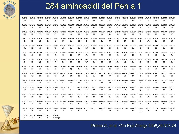 284 aminoacidi del Pen a 1 Reese G, et al. Clin Exp Allergy 2006;