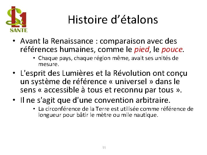 Histoire d’étalons • Avant la Renaissance : comparaison avec des références humaines, comme le