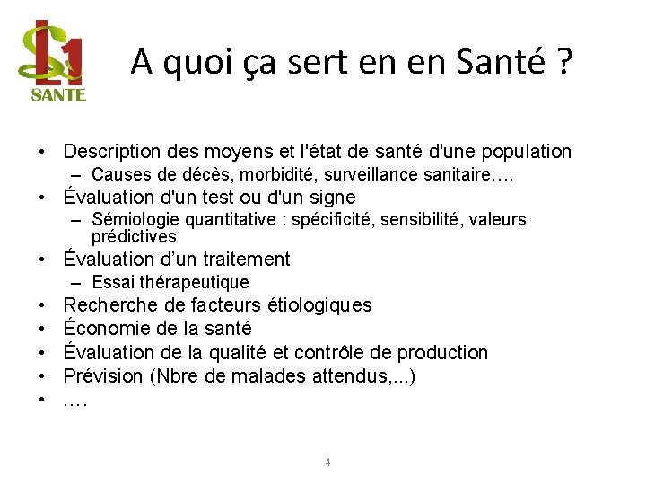 A quoi ça sert en en Santé ? • Description des moyens et l'état