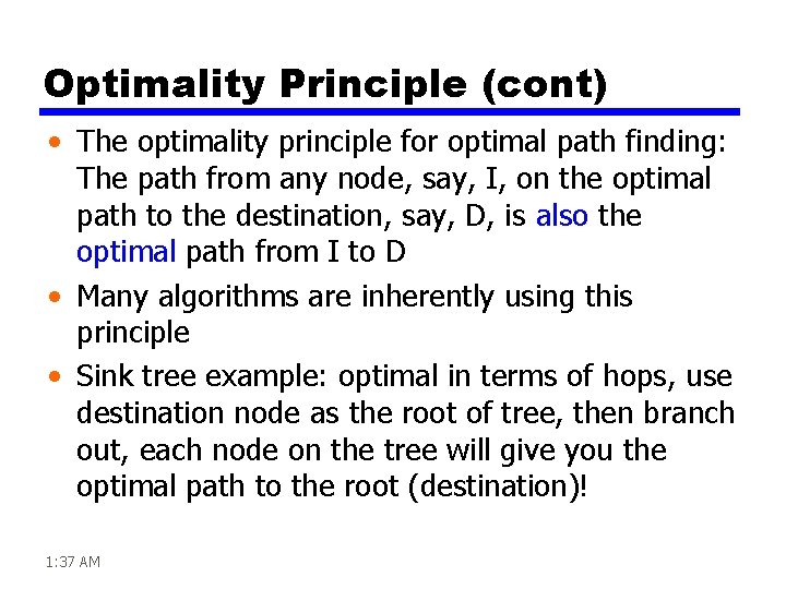 Optimality Principle (cont) • The optimality principle for optimal path finding: The path from