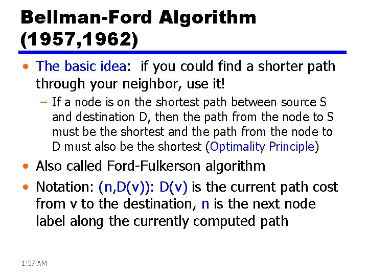 Bellman-Ford Algorithm (1957, 1962) • The basic idea: if you could find a shorter