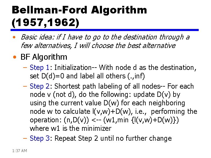 Bellman-Ford Algorithm (1957, 1962) • Basic idea: if I have to go to the