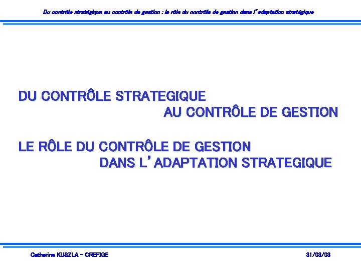 Du contrôle stratégique au contrôle de gestion : le rôle du contrôle de gestion