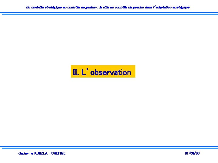 Du contrôle stratégique au contrôle de gestion : le rôle du contrôle de gestion