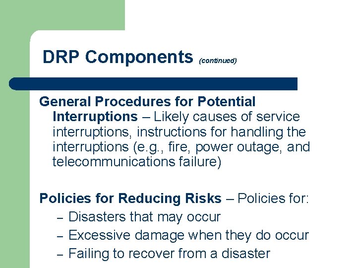 DRP Components (continued) General Procedures for Potential Interruptions – Likely causes of service interruptions, DRP Components (continued) General Procedures for Potential Interruptions – Likely causes of service interruptions,