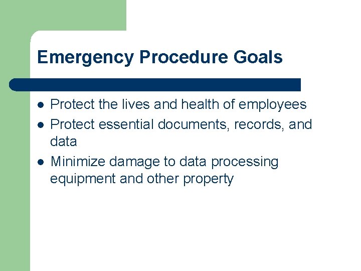 Emergency Procedure Goals l l l Protect the lives and health of employees Protect Emergency Procedure Goals l l l Protect the lives and health of employees Protect