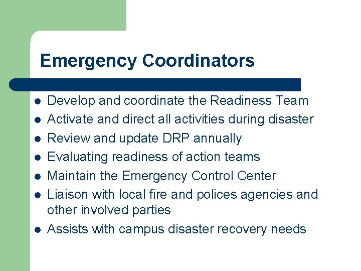 Emergency Coordinators l l l l Develop and coordinate the Readiness Team Activate and Emergency Coordinators l l l l Develop and coordinate the Readiness Team Activate and