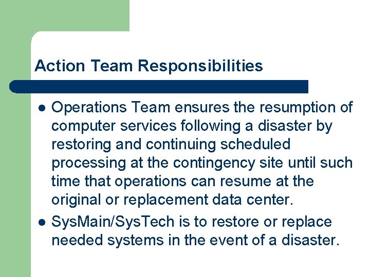 Action Team Responsibilities l l Operations Team ensures the resumption of computer services following Action Team Responsibilities l l Operations Team ensures the resumption of computer services following