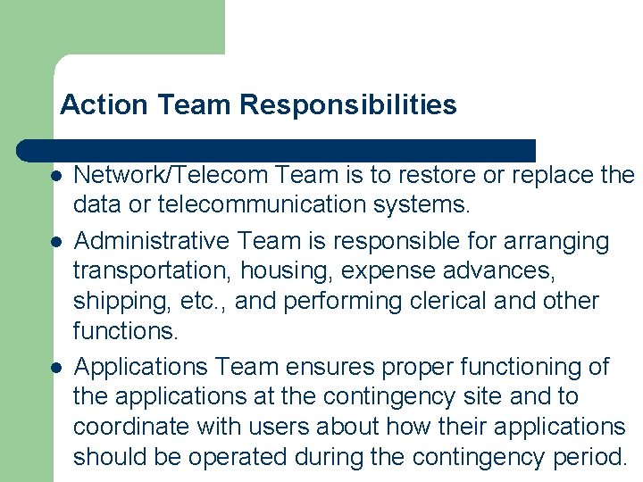 Action Team Responsibilities l l l Network/Telecom Team is to restore or replace the Action Team Responsibilities l l l Network/Telecom Team is to restore or replace the
