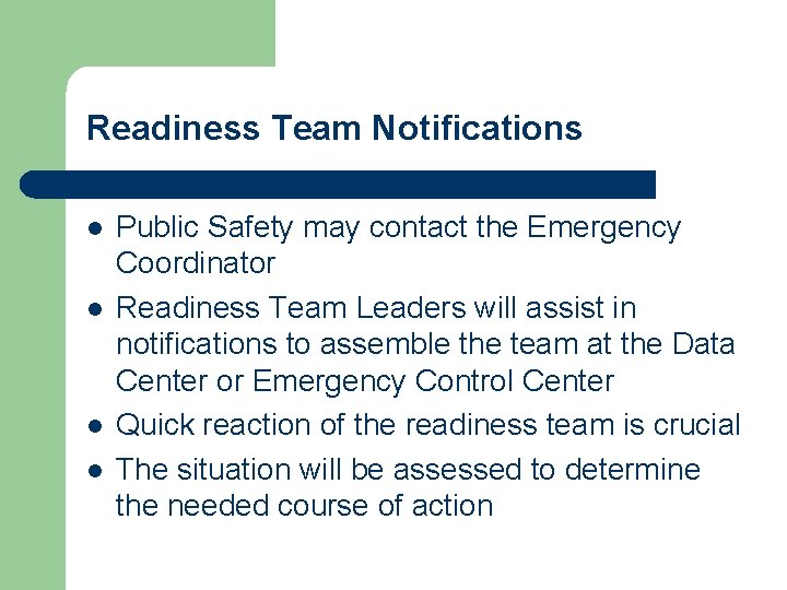 Readiness Team Notifications l l Public Safety may contact the Emergency Coordinator Readiness Team Readiness Team Notifications l l Public Safety may contact the Emergency Coordinator Readiness Team