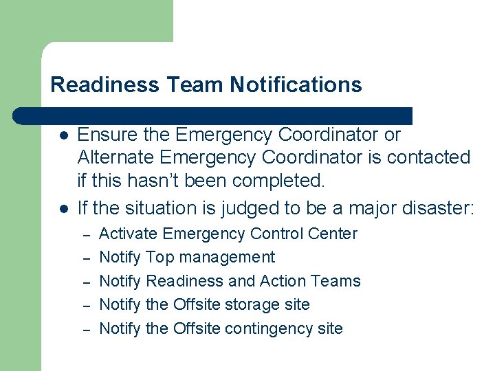 Readiness Team Notifications l l Ensure the Emergency Coordinator or Alternate Emergency Coordinator is Readiness Team Notifications l l Ensure the Emergency Coordinator or Alternate Emergency Coordinator is