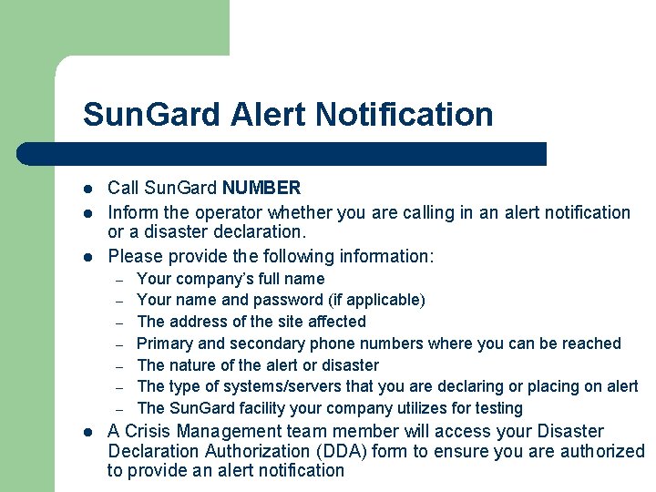 Sun. Gard Alert Notification l l l Call Sun. Gard NUMBER Inform the operator Sun. Gard Alert Notification l l l Call Sun. Gard NUMBER Inform the operator