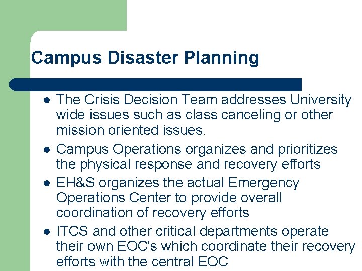 Campus Disaster Planning l l The Crisis Decision Team addresses University wide issues such Campus Disaster Planning l l The Crisis Decision Team addresses University wide issues such