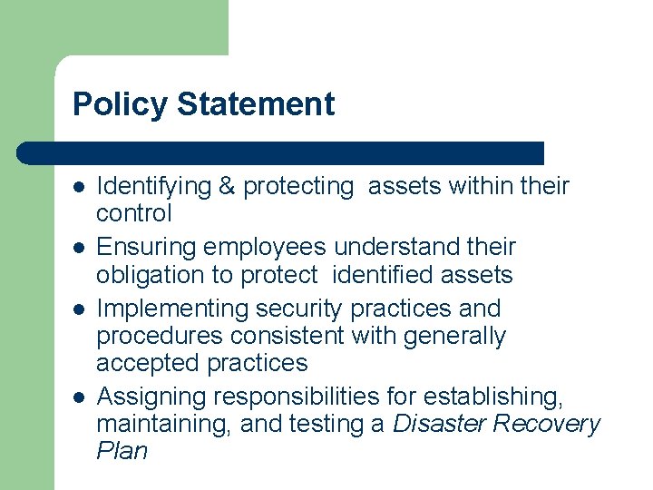 Policy Statement l l Identifying & protecting assets within their control Ensuring employees understand Policy Statement l l Identifying & protecting assets within their control Ensuring employees understand