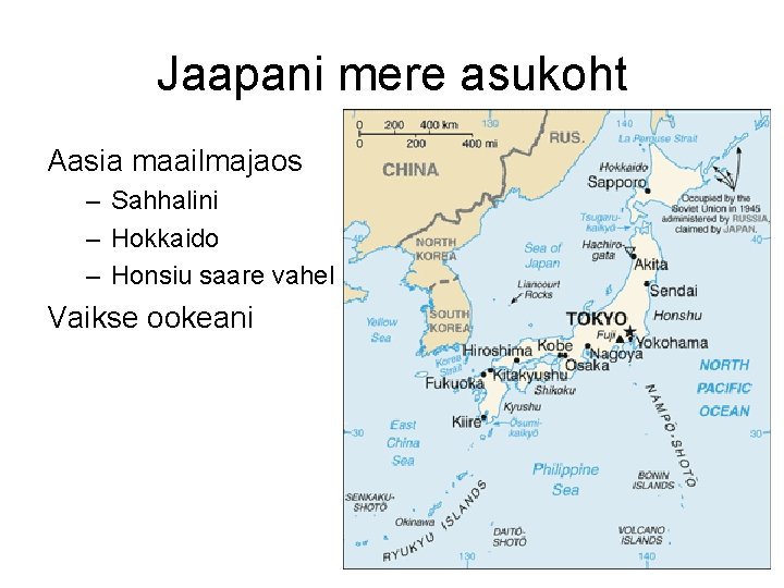 Jaapani mere asukoht Aasia maailmajaos – Sahhalini – Hokkaido – Honsiu saare vahel Vaikse