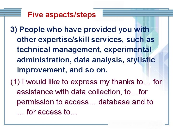 Five aspects/steps 3) People who have provided you with other expertise/skill services, such as