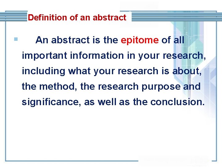 Definition of an abstract § An abstract is the epitome of all important information