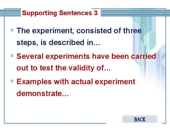 Supporting Sentences 3 § The experiment, consisted of three steps, is described in… §