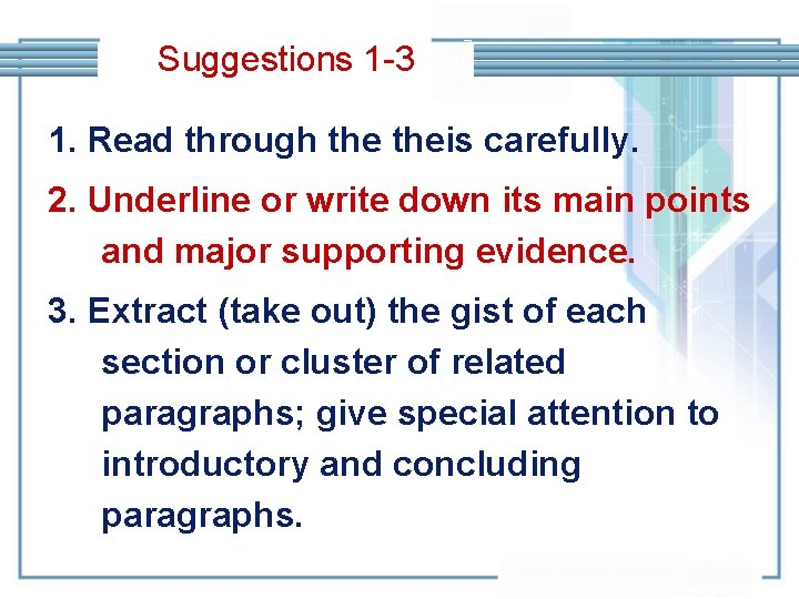 Suggestions 1 -3 1. Read through theis carefully. 2. Underline or write down its