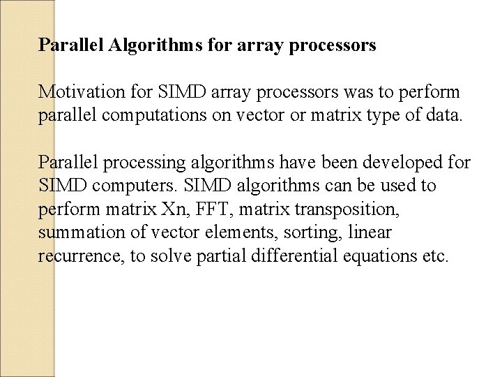 Parallel Algorithms for array processors Motivation for SIMD array processors was to perform parallel