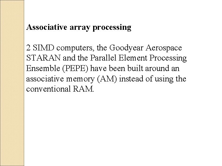 Associative array processing 2 SIMD computers, the Goodyear Aerospace STARAN and the Parallel Element