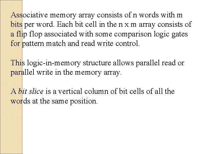 Associative memory array consists of n words with m bits per word. Each bit