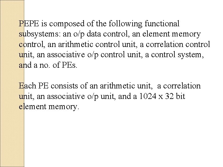PEPE is composed of the following functional subsystems: an o/p data control, an element