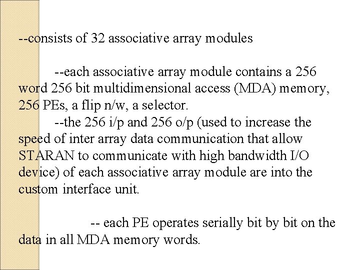 --consists of 32 associative array modules --each associative array module contains a 256 word