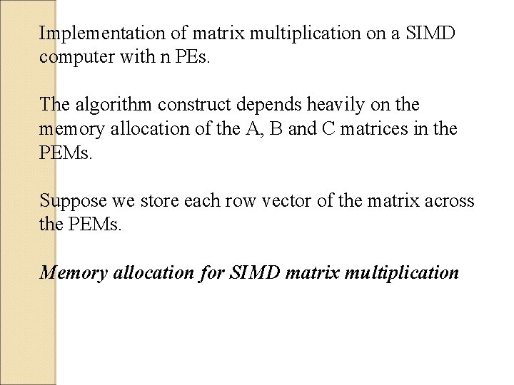 Implementation of matrix multiplication on a SIMD computer with n PEs. The algorithm construct