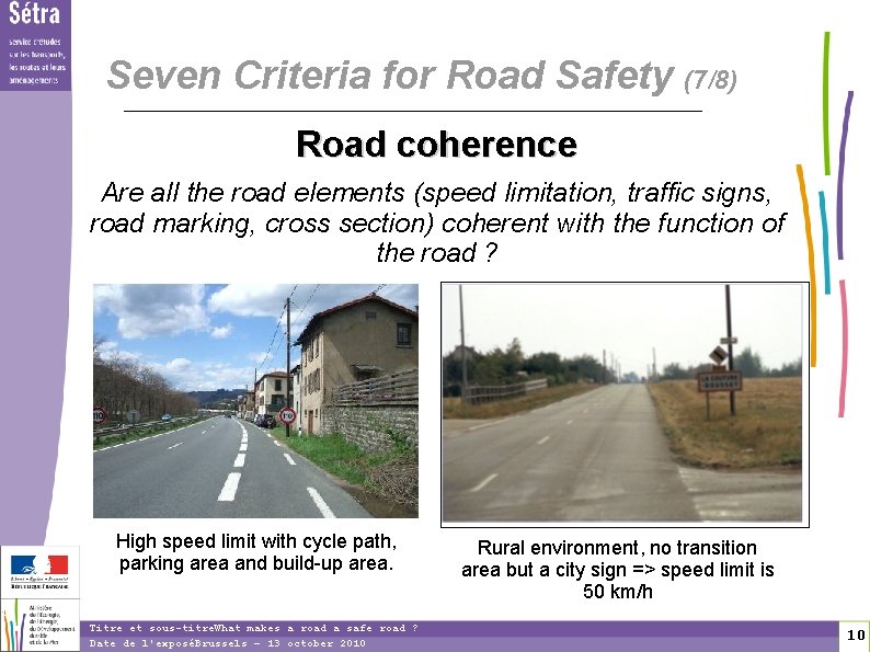 1 0 Seven Criteria for Road Safety (7/8) Road coherence Are all the road