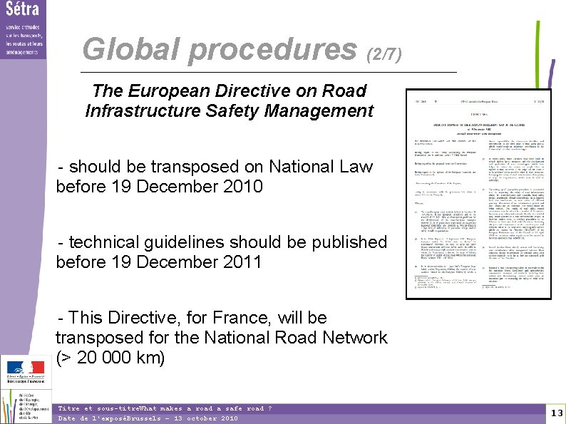 1 3 Global procedures (2/7) The European Directive on Road Infrastructure Safety Management -