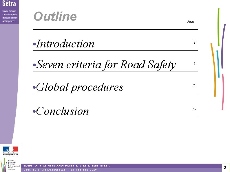 Outline Pages Introduction 3 Seven criteria for Road Safety 4 Global procedures 12 Conclusion