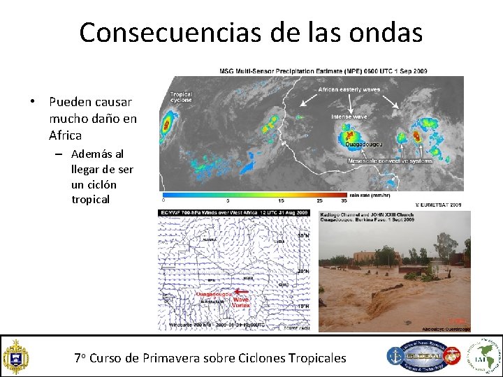 Consecuencias de las ondas • Pueden causar mucho daño en Africa – Además al Consecuencias de las ondas • Pueden causar mucho daño en Africa – Además al