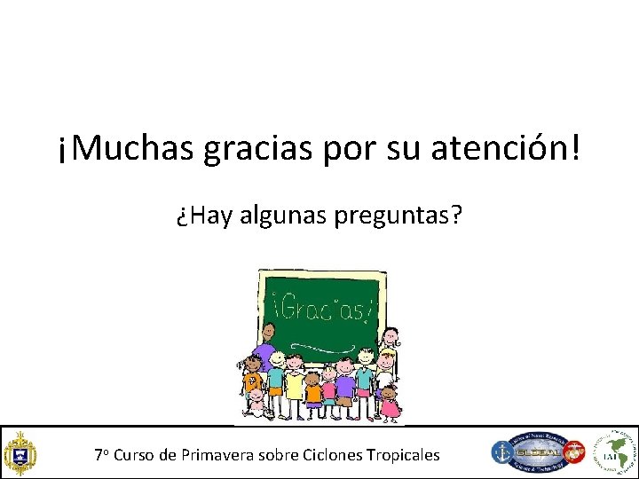¡Muchas gracias por su atención! ¿Hay algunas preguntas? 7 o Curso de Primavera sobre ¡Muchas gracias por su atención! ¿Hay algunas preguntas? 7 o Curso de Primavera sobre