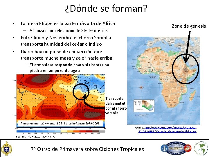 ¿Dónde se forman? • La mesa Etíope es la parte más alta de Africa ¿Dónde se forman? • La mesa Etíope es la parte más alta de Africa