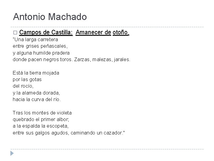 Antonio Machado � Campos de Castilla: Amanecer de otoño. “Una larga carretera entre grises